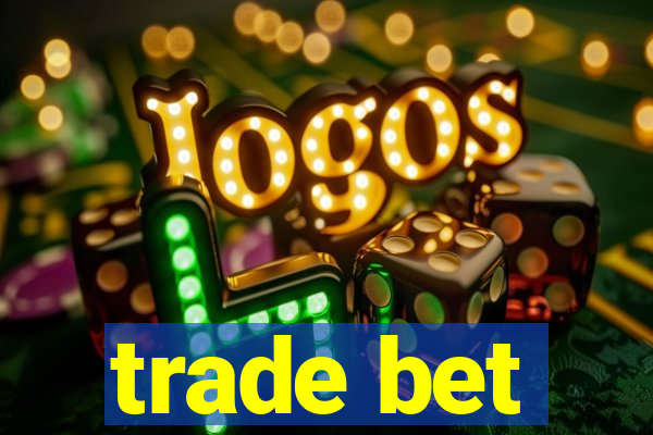 trade bet